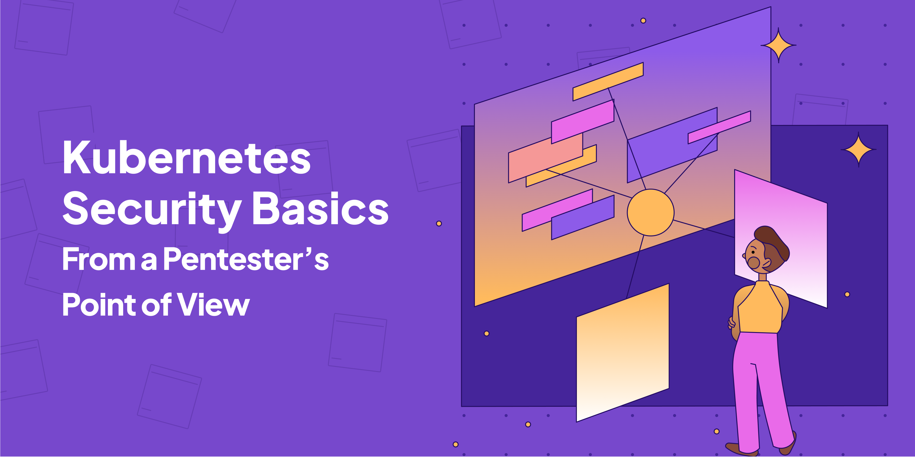 Kubernetes Security Basics: From a Pentester鈥檚 Point of View